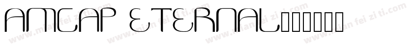 AMCAP Eternal字体转换